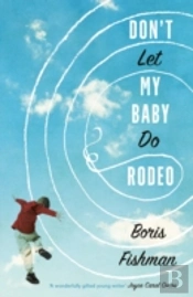 Don'T Let My Baby Do Rodeo