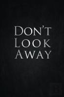 Don'T Look Away