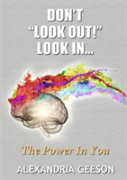 Don'T ''Look Out!'' Look In...