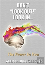 Don'T 'Look Out!' Look In...