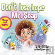 Don'T Lose Hope Mr. Soap