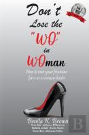 Don'T Lose The ''Wo'' In Woman