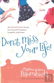 Don'T Miss Your Life!