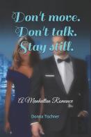 Don'T Move. Don'T Talk. Stay Still.