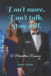 Don'T Move. Don'T Talk. Stay Still.