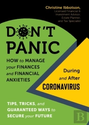 Don'T Panic! How To Manage Your Finances--And Financial Anxieties--During And After Coronavirus