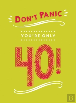 Bertrand.pt - Don'T Panic, You'Re Only 40!