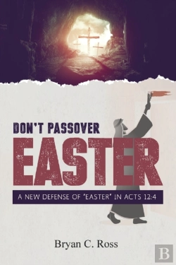 Bertrand.pt - Don'T Passover Easter: A New Defense Of