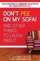 Don'T Pee On My Sofa! And Other Things To Laugh About