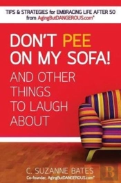Don'T Pee On My Sofa! And Other Things To Laugh About