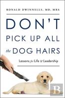 Don'T Pick Up All The Dog Hairs