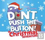 Don'T Push The Button! A Christmas Adventure