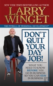 Don'T Quit Your Day Job!
