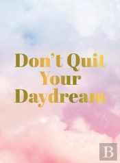 Don'T Quit Your Daydream