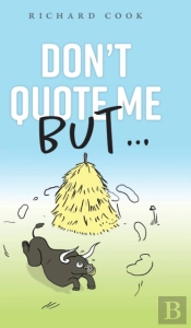 Don'T Quote Me But...