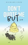 Don'T Quote Me But...