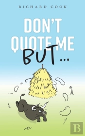 Don'T Quote Me But...