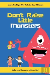 Don'T Raise Little Monsters