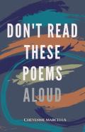 Don'T Read These Poems Aloud