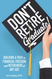 Don'T Retire... Graduate!: Building A Pa