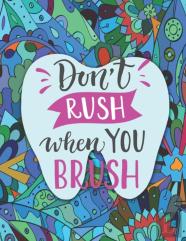Don'T Rush When You Brush