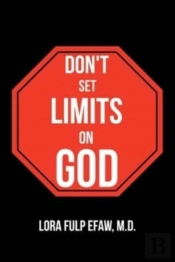 Don'T Set Limits On God