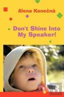 Don'T Shine Into My Speaker!