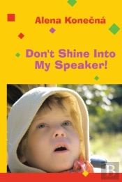 Don'T Shine Into My Speaker!
