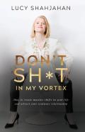 Don'T Sh*T In My Vortex