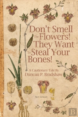 Bertrand.pt - Don'T Smell The Flowers! They Want To Steal Your Bones!