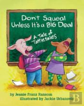 Don'T Squeal Unless It'S A Big Deal