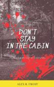 Don'T Stay In The Cabin