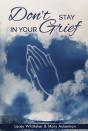 Don'T Stay In Your Grief