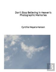 Don'T Stop Believing In Heaven'S Photographic Memories