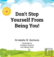 Don'T Stop  Yourself From  Being You!