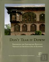 Don'T Tear It Down! Preserving The Earthquake Resistant Vernacular Architecture Of Kashmir