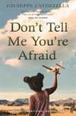 Don'T Tell Me You'Re Afraid