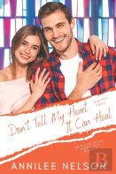 Don'T Tell My Heart It Can Heal