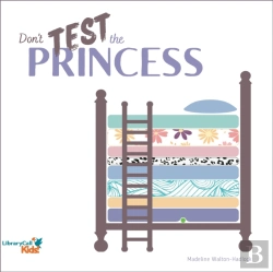 Bertrand.pt - Don'T Test The Princess: A Princess And The Pea Story