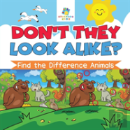 Don'T They Look Alike? | Find The Difference Animals