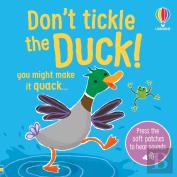 Don'T Tickle The Duck!