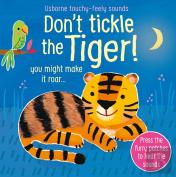 Don'T Tickle The Tiger!