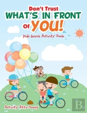 Don'T Trust What'S In Front Of You! Kids Search Activity Book