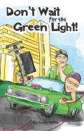 Don'T Wait For The Green Light