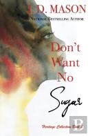 Don'T Want No Sugar
