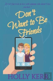 Don'T Want To Be Friends: A Heartwarming