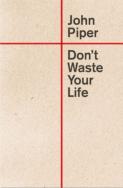 Don'T Waste Your Life