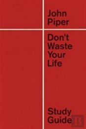 Don'T Waste Your Life Study Guide