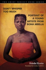 Don'T Whisper Too Much And Portrait Of A Young Artiste From Bona Mbella