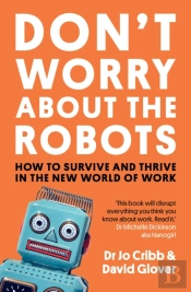 Don'T Worry About The Robots